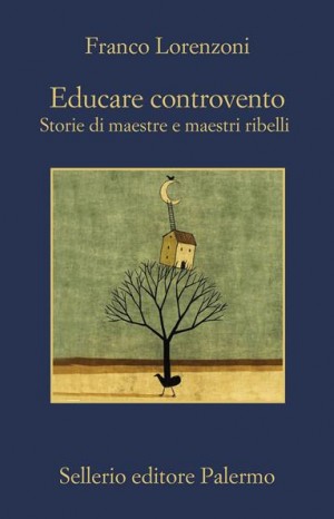 Educare controvento - Lorenzoni Franco