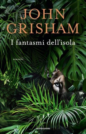 I fantasmi dell&#39;isola - Grisham John