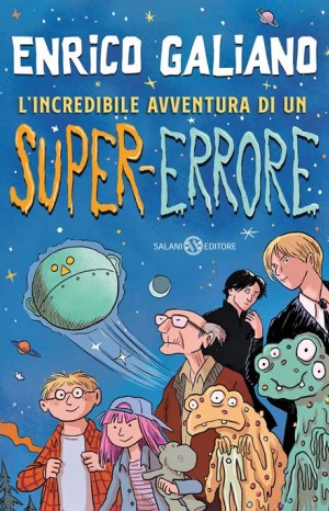 L&#39;incredibile avventura di un super-errore - Galliano Enrico