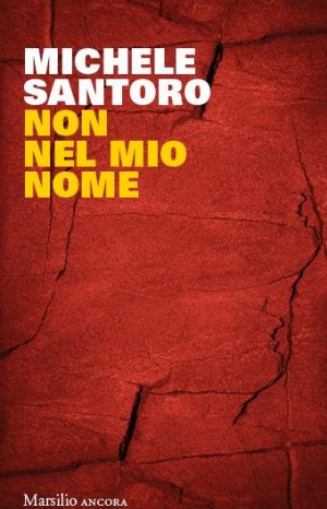 Non nel mio nome - Michele Santoro