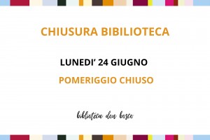 CHIUSURA POMERIDIANA biblioteca don bosco